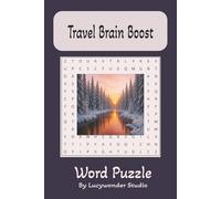 Travel Brain Boost: Word Puzzle, with easy to read print about travel, Relaxing, Brain games and more|6x9,110 Pages, 50+ Puzzles | Gift for travel lovers...Fun times