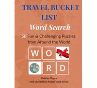 Travel Bucket List Word Search: 50 Fun & Challenging Puzzles from Around the World (AISUTRA Puzzle Vault)