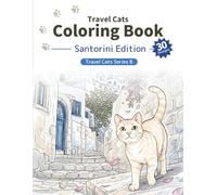 Travel Cats Coloring Book: Santorini Edition: Relaxing Cat Adventures in Beautiful Greek Island Scenery