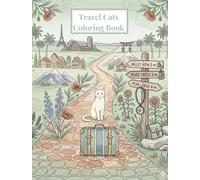 Travel Cats Coloring Book: Stress Relief and Mindfulness Coloring Book for Adults with Cute Cats Traveling Around the World, Relaxing Scenic Designs
