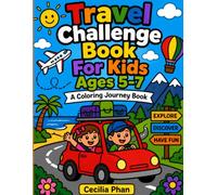 Travel Challenge Book For Kids Ages 5-7: Give kids a calm, creative escape on the go - and reclaim peaceful travel time for yourself.