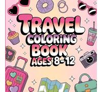 Travel Coloring Book for Girls Ages 8-12: Cute Fashion, Accessories, and Vacation-Themed Coloring Pages for Creative Girls