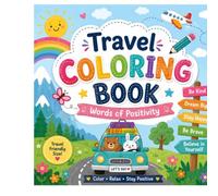 Travel Coloring Book: Words of Positivity: Travel-Size Coloring Book of Inspiring Words for Relaxation, Mindfulness, and Creativity