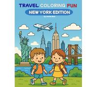 Travel Coloring Fun - New York Edition: A Fun Coloring Book for Kids Ages 6-14 Featuring Famous NYC Landmarks and Simple Travel Scenes