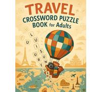 Travel Crossword Puzzle Book for Adults - Relaxing Word Challenges for World Explorers: Fun Vacation-Themed Brain Games with Clues About Cities, ... for Travelers, Seniors, and Puzzle Lovers