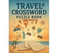 Travel Crossword Puzzle Book For Adults: Ultimate Fun and Challenging Crosswords for Travel Lovers