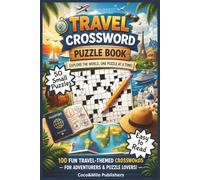 Travel Crossword Puzzle Book: Travel Crossword Puzzle Book for Adults | 50 Fun Travel-Themed Puzzles with Solutions | Brain Games for Vacation, Road ... Adult, Seniors and Teens | 6x9 inches, 100