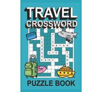 Travel Crossword Puzzle: Travel Crossword Puzzle Book: Fun & Relaxing Travel-Themed Crossword Puzzles | Easy to Read in Large Print | Featuring Famous ... World | Perfect Gift for Vacations, Holiday