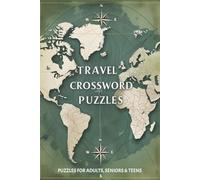 Travel Crossword Puzzles: Crossword Puzzles with Easy to Read Print about Travel, Countries, Landmarks and More I 6x9 inches, 120 pages I 50+ Puzzles … Great Gift for travel lovers and road-trippers