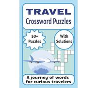 Travel Crossword Puzzles: Relaxing Word Puzzles for Adults Who Love Adventure, Geography, and World Exploration