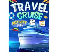 Travel Cruise Activity Book For Adults: Travel Cruise Puzzles & Games for Adults. Includes Coloring, Mazes, Word Scramble, Word Search, Sudoku and More!