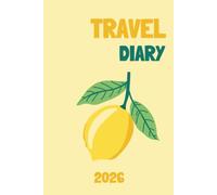 Travel DIary: Journal à remplir pour organiser ses vacances, conserver ses souvenirs et suivre son budget