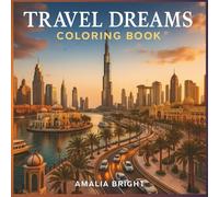 Travel Dreams Coloring Book: Color Your Way Around the World - Relaxing Adult Coloring Book with Beautiful Cities, Landscapes & Famous Landmarks for ... World - Coloring Books for Teenager & Adults)