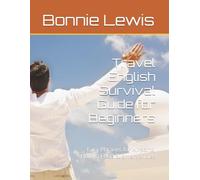 Travel English Survival Guide for Beginners: Easy Phrases for Airports, Hotels, Food & Emergencies