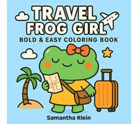 Travel Frog Girl: Cute and Easy Vacation Coloring Book for Relaxation and Fun