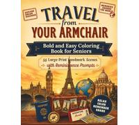 Travel from Your Armchair: Bold and Easy Coloring Book for Seniors: 55 Large-Print Landmark Scenes with Reminiscence Prompts (Nostalgic American Pastimes)