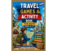 TRAVEL GAMES & ACTIVITY BOOK FOR BOYS AGES 8-12: 200+ Screen-Free Road Trip, Airplane & Vacation Activities