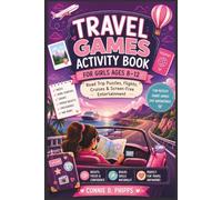 TRAVEL GAMES ACTIVITY BOOK FOR GIRLS AGES 8-12: Road Trip Puzzles, Flights, Cruises & Screen-Free Entertainment