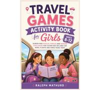 Travel Games Activity Book for Girls Ages 8-12: Screen-Free Puzzles, Riddles and Window Challenges for Clever Kids on Long Car Rides, Flights and Family Road Trips
