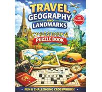 Travel, Geography and Landmarks Crossword Puzzle Book: Fun & Challenging World Travel Crosswords Featuring Countries, Capitals, Famous Landmarks and ... & Landmarks Puzzle and Coloring Collection)