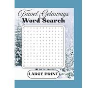 TRAVEL GETAWAYS WORD SEARCH LARGE PRINT: 55 Large Print Puzzles for Wanderlusters & Snowbirds Alike | A Vacation for Your Brain - Travel & Winter ... | Your Brain’s Favorite Travel Companion