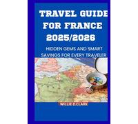 TRAVEL GUIDE FOR FRANCE ON LOW BUDGET: Hidden gems and smart savings for every traveler