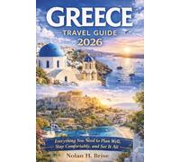 Travel Guide for Greece: Everything You Need to Plan Well, Stay Comfortably, and See It All