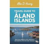 Travel Guide To Aland Islands: Practical Insights, Local Highlights, and Essential Tips for Every Traveler