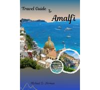 TRAVEL GUIDE TO AMALFI 2026: A LOVINGLY CURATED GUIDE TO THE LAND OF WONDERS