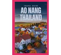 Travel Guide to Ao Nang, Thailand: Exploring the Scenic Coast