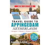 Travel Guide To APPINGEDAM NETHERLANDS: Explore Culture, History, and Local Secrets in Netherlands