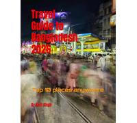 Travel Guide to Bangladesh 2026: Top 10 places anywhere
