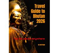 Travel Guide to Bhutan 2026: Top 25 places anywhere (Travel guide to the world 2026)