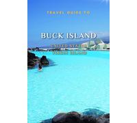 Travel Guide to Buck Island: Your All-In-One Companion For an Unforgettable Experience!