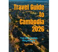 Travel Guide to Cambodia 2026: Top 25 places anywhere (Travel guide to the world 2026)