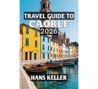 Travel Guide to Caorle 2026