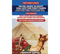 TRAVEL GUIDE TO EGYPT 2026-2027 FOR FIRST-TIMERS: Ancient Wonders, Modern Adventures & Smart Travel Secrets for a Safe, Confident, and Unforgettable Journey (World Careful Explorer Essential Series)