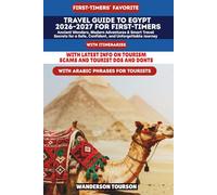 TRAVEL GUIDE TO EGYPT 2026-2027 FOR FIRST-TIMERS: Ancient Wonders, Modern Adventures & Smart Travel Secrets for a Safe, Confident, and Unforgettable Journey (World Careful Explorer Essential Series)