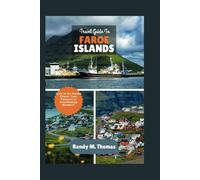 Travel Guide To FAROE ISLANDS: "Lost in the Nordic Charm: Your Passport to Breathtaking Wonders"