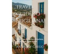 Travel Guide To Frigiliana 2026: Insider Tips, Must-Visit Attractions, and Seasonal Travel Advice