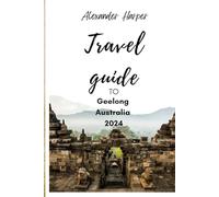 Travel Guide to Geelong, Australia 2024: Finding Happiness in Geelong