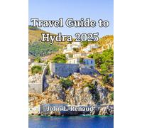 Travel Guide to Hydra 2025: Explore Greece’s Most Authentic Island with Hidden Gems, Hiking Trails, Walking Tours, Local Eats & Boutique Stays