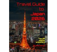 Travel Guide to Japan 2026: Top 25 places anywhere (Travel guide to the world 2026)