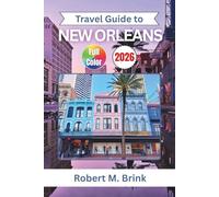 Travel Guide to New Orleans 2026: Discover Jazz, Historic Districts, Creole Cuisine, Riverfront Culture, and Seasonal Festivals
