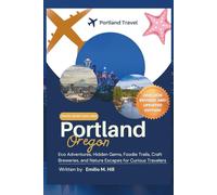 Travel Guide To Portland 2025-2026: Eco Adventures, Hidden Gems, Foodie Trails, Craft Breweries, and Nature Escapes for Curious Travelers