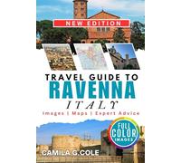 Travel Guide To RAVENNA ITALY: Uncovered a Human Guide to Italy’s Mosaic Capital and Cultural Treasure