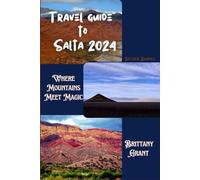 Travel Guide to Salta 2024: Where Mountains Meet Magic (Detour Diaries)