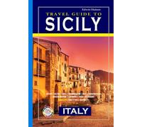 Travel Guide to Sicily Italy: Hidden Treasures and Local Secrets Beyond the Crowds (Echoes of Europe Travel Guide)