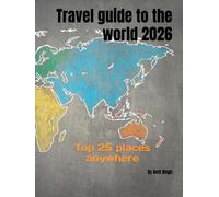 Travel guide to the world 2026: Top 25 places anywhere