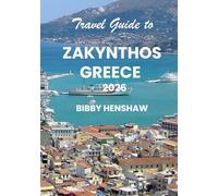Travel Guide to ZAKYNTHOS GREECE 2026: Hidden Beaches, Smart Travel Tips, Affordable Hotels, Must-See Attractions and Simple Itineraries for an Unforgettable Stay (EXOTIC TRAVELS)